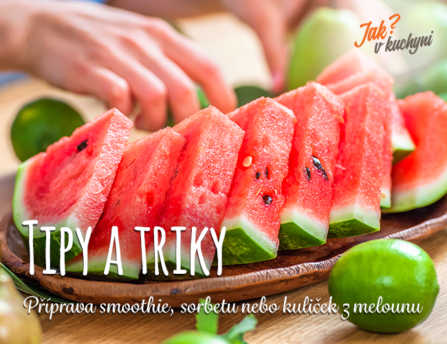 Tipy a triky: Příprava smoothie, sorbetu nebo kuliček z melounu