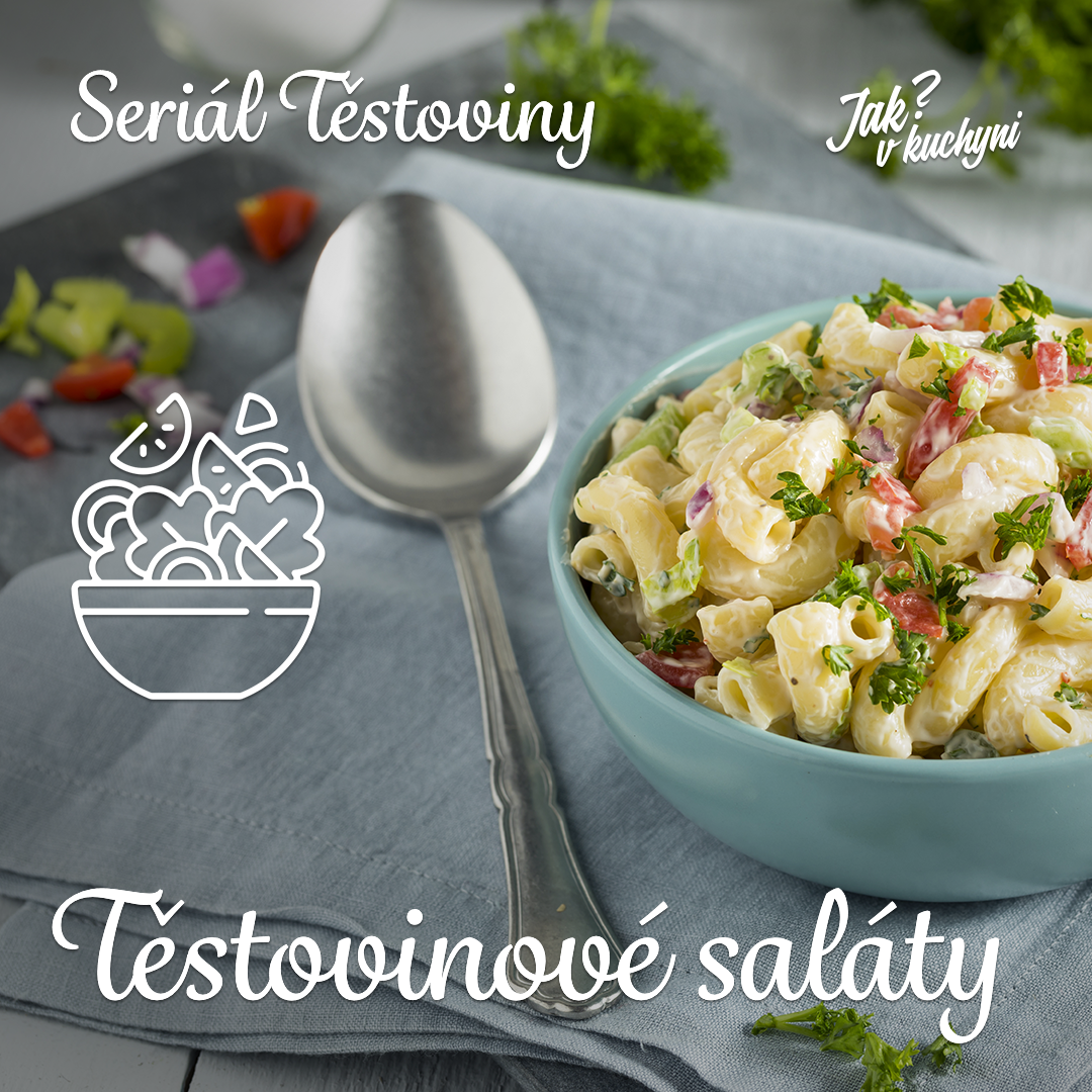 Seriál Těstoviny: těstovinové saláty