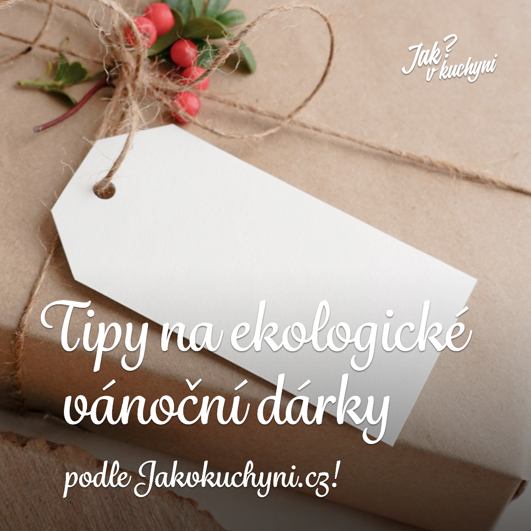 Tipy na ekologické vánoční dárky podle Jakvkuchyni.cz!